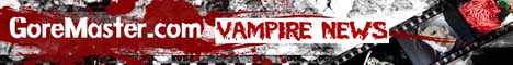Vampire News at GoreMaster.com